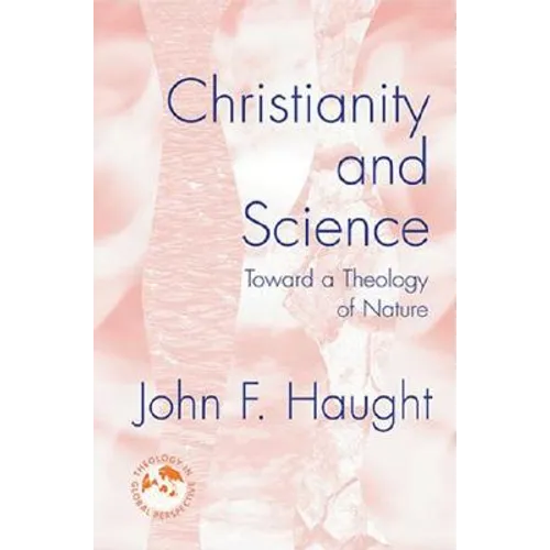Christianity and Science: Toward a Theology of Nature