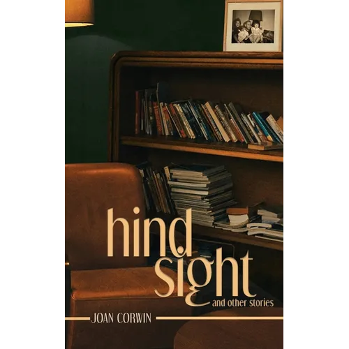 Hindsight: And Other Stories