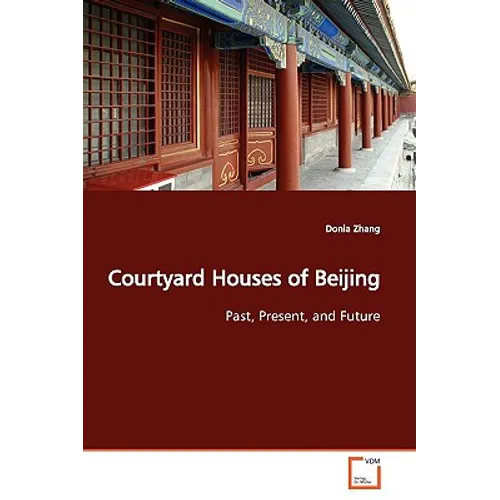 Courtyard Houses of Beijing