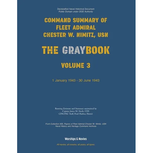 Nimitz Graybook Volume 3: 1 January 1943 - 30 June 1943