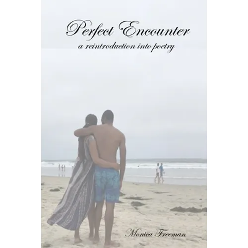 Perfect Encounter: a reintroduction into poetry