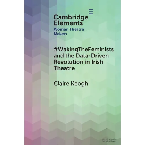 #Wakingthefeminists and the Data-Driven Revolution in Irish Theatre