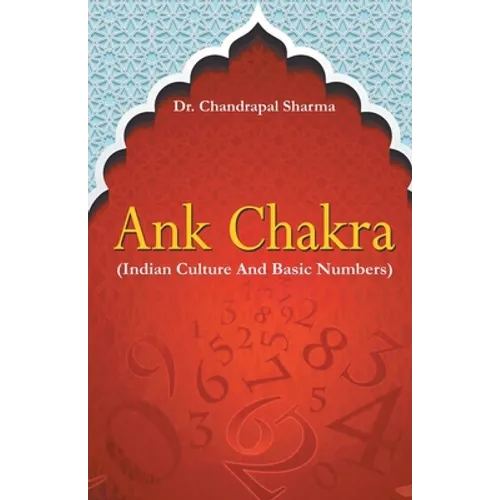 Ank Chakra: Indian Culture And Basic Numbers