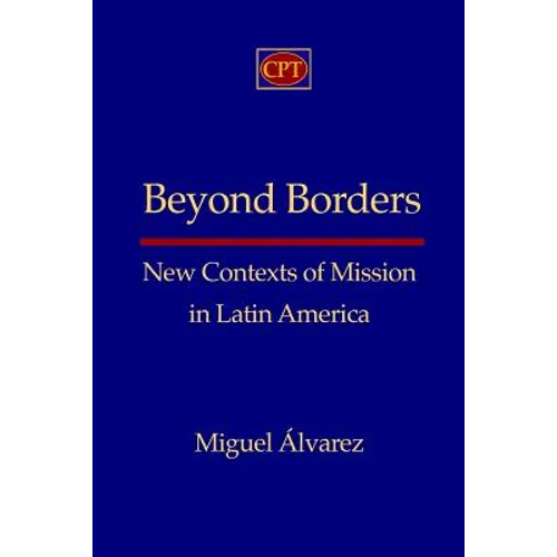 Beyond Borders: New Contexts of Mission in Latin America