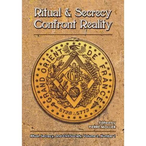 Ritual and Secrecy Confront Reality: Vol.2 No. 1 of Ritual, Secrecy and Civil Society