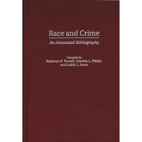 Race and Crime: An Annotated Bibliography