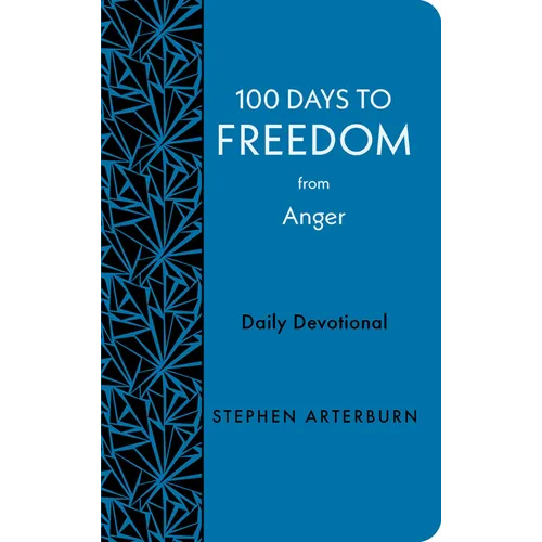 100 Days to Freedom from Anger: Daily Devotional