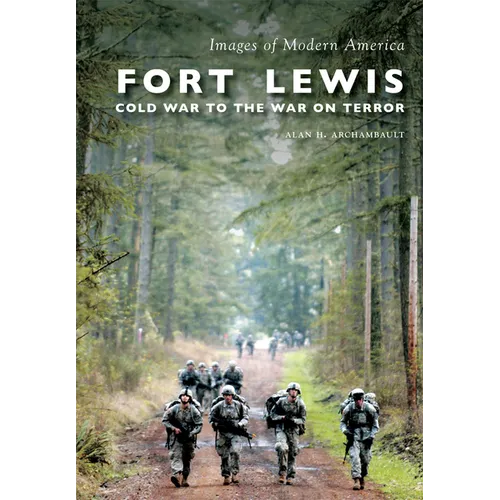Fort Lewis: Cold War to the War on Terror