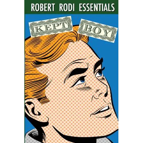 Kept Boy (Robert Rodi Essentials)