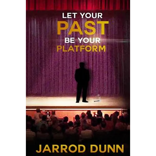Let Your Past Be Your Platform