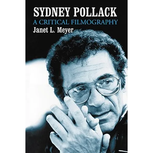 Sydney Pollack: A Critical Filmography