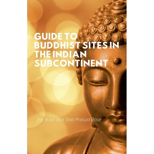 Guide to Buddhist Sites in the Indian Subcontinent