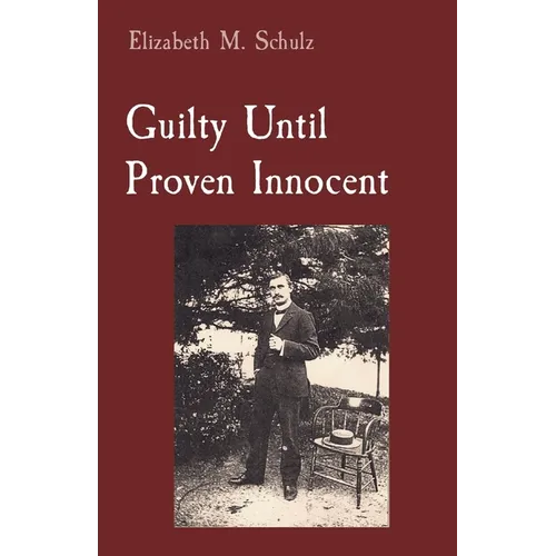 Guilty Until Proven Innocent
