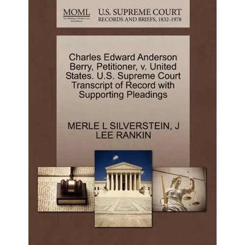 Charles Edward Anderson Berry, Petitioner, V. United States. U.S. Supreme Court Transcript of Record with Supporting Pleadings