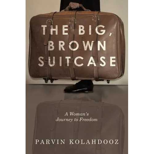 The Big, Brown Suitcase: A Woman's Journey to Freedom