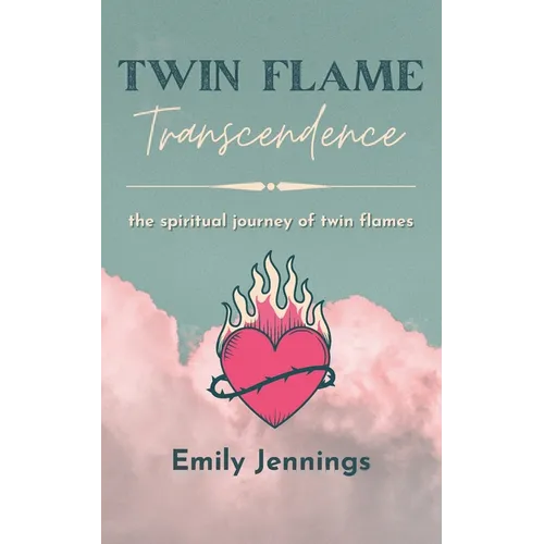 Twin Flame Transcendence: The spiritual journey of twin flames
