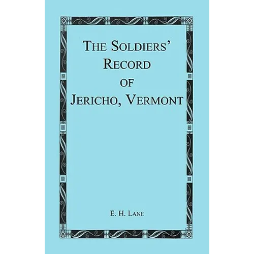 The Soldiers' Record of Jericho, Vermont