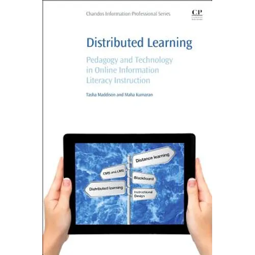 Distributed Learning: Pedagogy and Technology in Online Information Literacy Instruction