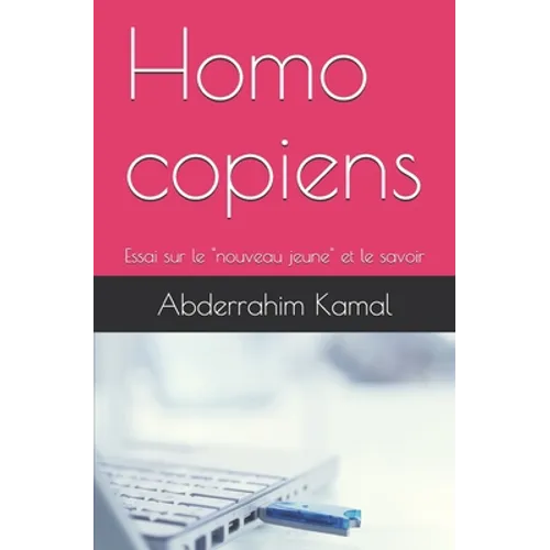 Homo copiens: Essai sur le "nouveau jeune" et le savoir