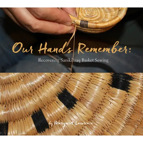 Our Hands Remember: Recovering Sanikiluaq Basket Sewing
