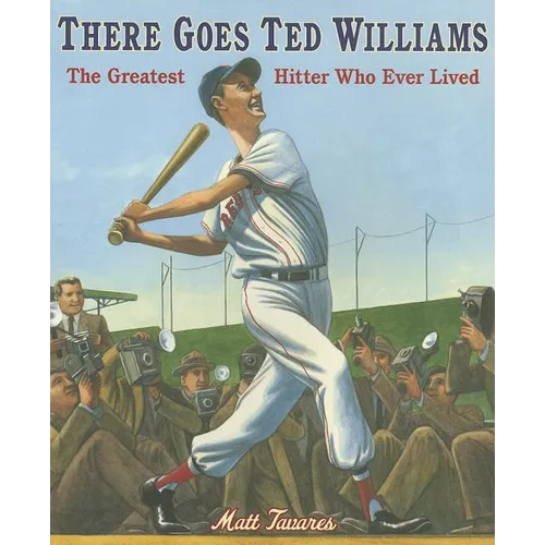 There Goes Ted Williams: The Greatest Hitter Who Ever Lived