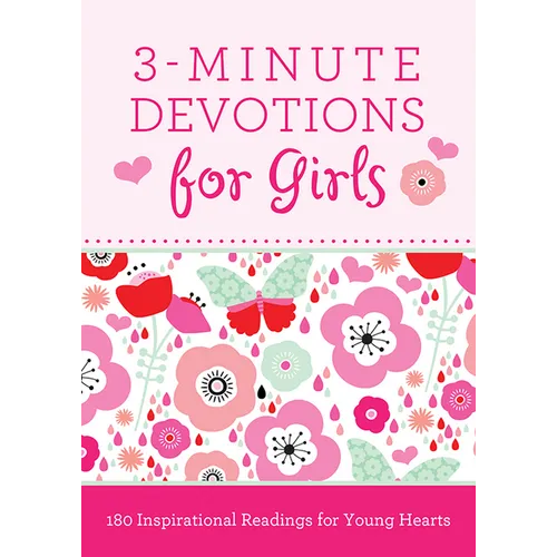 3-Minute Devotions for Girls: 180 Inspirational Readings for Young Hearts