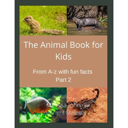 The Animal Book for Kids: : From A-Z with fun facts Part 2