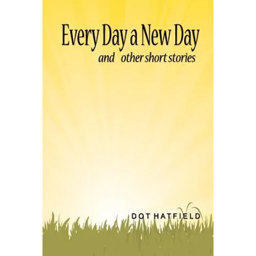 Every Day a New Day: and other short stories.
