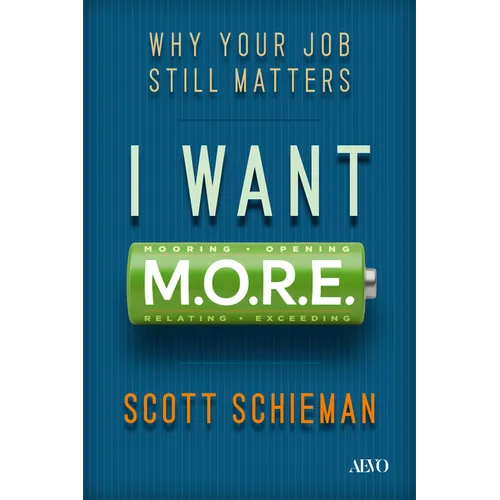 I Want M.O.R.E.: Why Your Job Still Matters