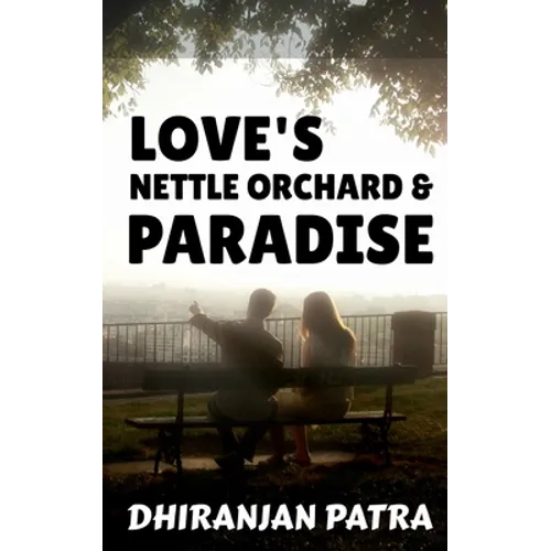 Love's Nettle Orchard & Paradise: Paramour & Paranoia