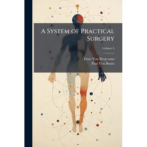 A System of Practical Surgery; Volume 5