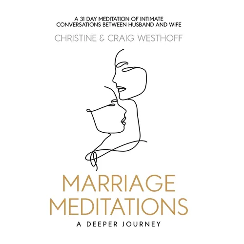 Marriage Meditations: A Deeper Journey