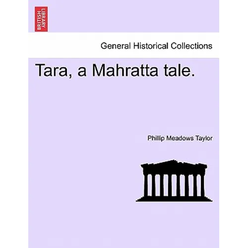 Tara, a Mahratta Tale.