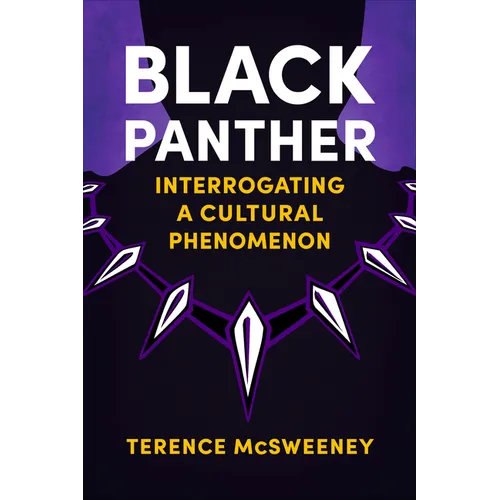 Black Panther: Interrogating a Cultural Phenomenon