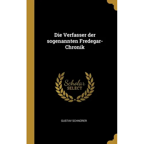 Die Verfasser der sogenannten Fredegar-Chronik