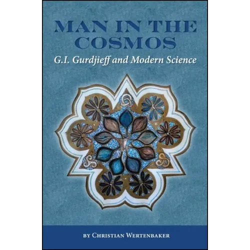 Man in the Cosmos: G. I. Gurdjieff and Modern Science