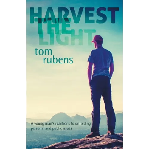 Harvest the Light: A young man's enlightenment and reactions