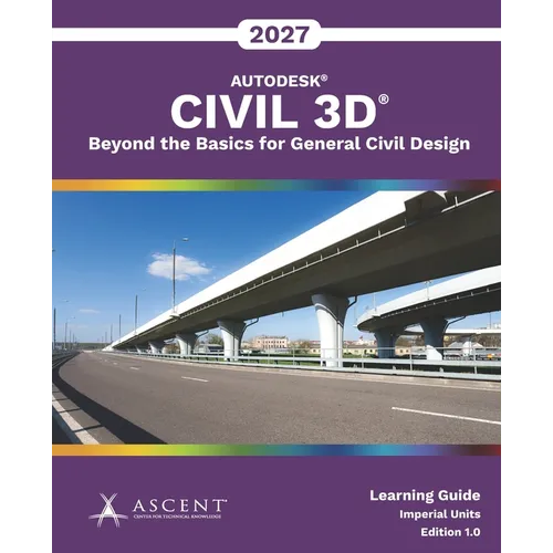 Autodesk Civil 3D 2027: Beyond the Basics for General Civil Design (Imperial Units)