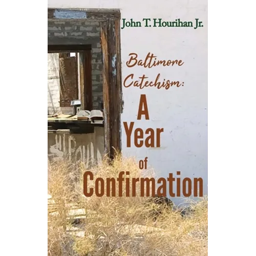 Baltimore Catechism: A Year of Confirmation