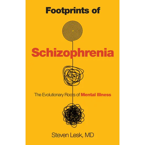Footprints of Schizophrenia: The Evolutionary Roots of Mental Illness