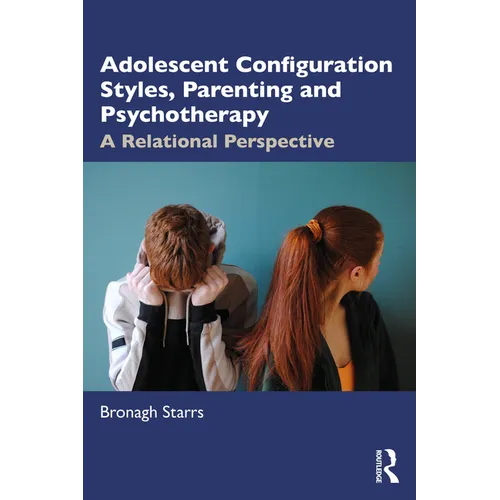 Adolescent Configuration Styles, Parenting and Psychotherapy: A Relational Perspective