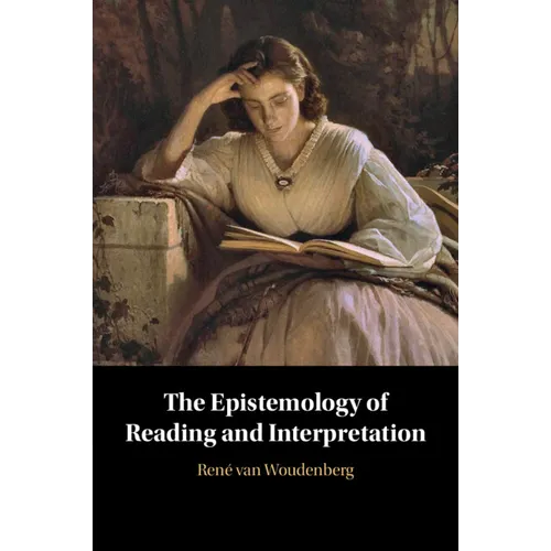 The Epistemology of Reading and Interpretation