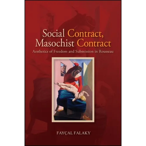 Social Contract, Masochist Contract: Aesthetics of Freedom and Submission in Rousseau