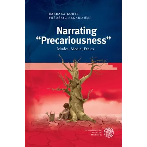 Narrating 'Precariousness': Modes, Media, Ethics