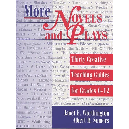 More Novels and Plays: Thirty Creative Teaching Guides for Grades 612