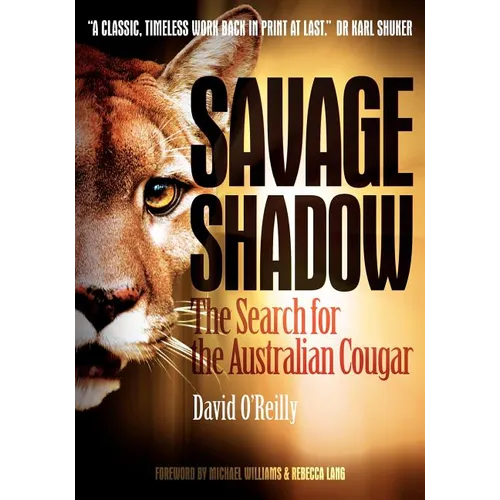 Savage Shadow: The Search for the Australian Cougar