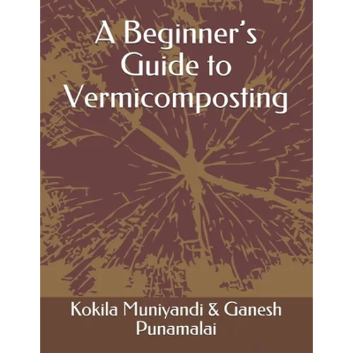 A Beginner's Guide to Vermicomposting