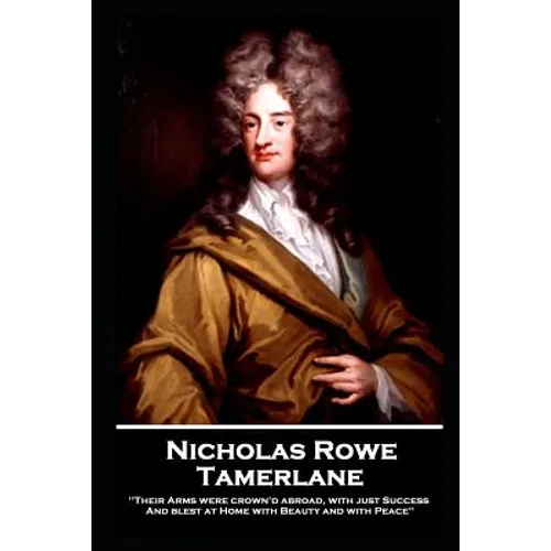 Nicholas Rowe - Tamerlane