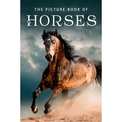 The Picture Book of Horses: A Gift Book for Alzheimer's Patients and Seniors with Dementia