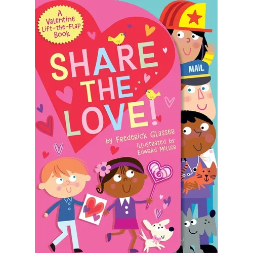 Share the Love!: A Valentine Lift-The-Flap Book